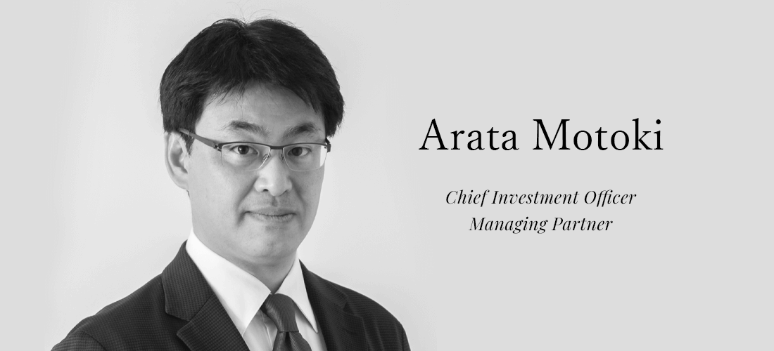 Arata Motoki | Chief Investment Officer／Managing Partner